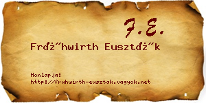 Frühwirth Euszták névjegykártya